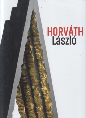 dr. Dárdai Zsuzsa, Hradszki László Galgóczi Gergely (szerk.) - Horváth László képzőművész (dedikált)