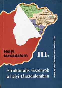 Bhm Antal-Pl Lszl  (szerk.) - Helyi trsadalom III. - Strukturlis viszonyok a helyi trsadalomban