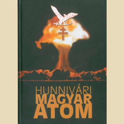 Hunnivri Zoltn - Magyar atom ( kunokja volt Szent Istvn rpdnak ? )