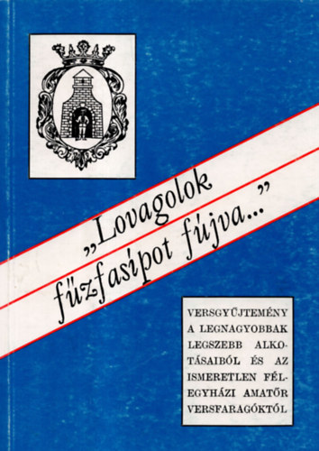 Tth Mikls szerk. - Lovagolok fzfaspot fjva