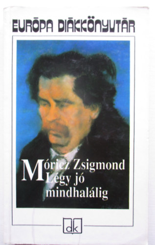 Mricz Zsigmond - Lgy j mindhallig - Eurpa Dikknyvtr