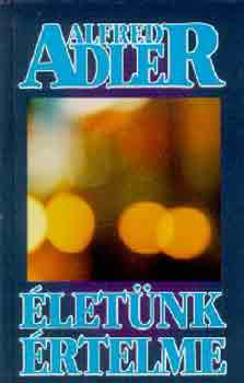 Alfred Adler - �let�nk �rtelme