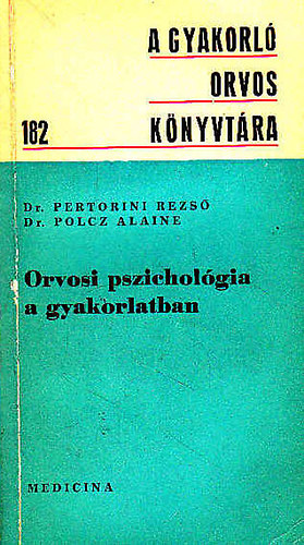 Pertorini-Polcz - Orvosi pszicholgia a gyakorlatban (A gyakorl orvosknyvtra)