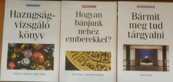 Herb Cohen, Alan Houel s Christian Godefroy William J. Majeski s Ralph Butler - 3 db kommunikci: Brmit meg tud trgyalni + Hazugsgvizsgl knyv + Hogyan bnjunk nehz emberekkel?