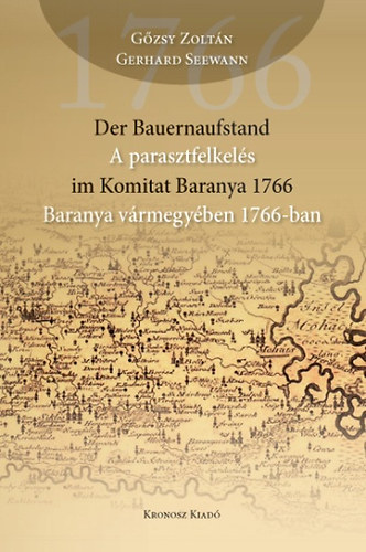 G�zsy Zolt�n Gerhard Seewann - Der Bauernaufstand im Komitat Baranya 1766 - A parasztfelkel�s Baranya V�rmegy�ben 1766-ban