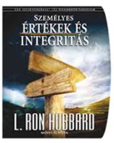 Ron L.  Hubbard (mvei alapjn) - Szemlyes rtkek s integrits