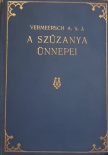 Vermeersch A.S.J. - A szzanya nnepei