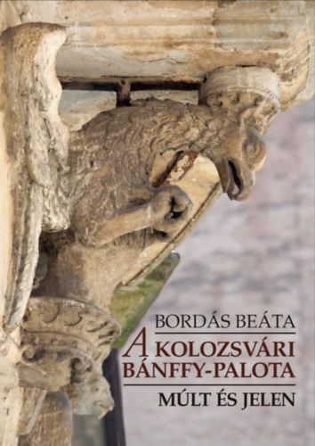 Bord�s Be�ta - A kolozsv�ri B�nffy-palota