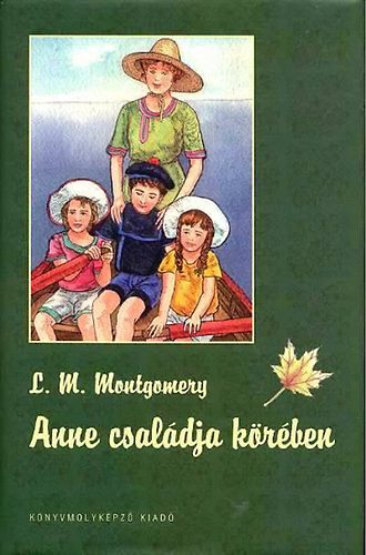 Lucy Maud Montgomery - Anne csal�dja k�r�ben