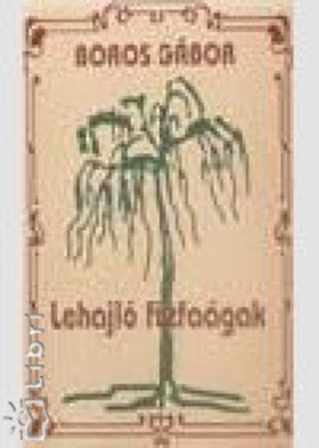 Boros Gábor - Lehajló fűzfaágak