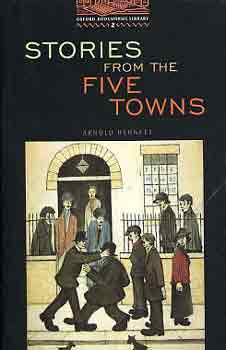 Arnold Bennett - Stories from the Five Towns (OBW 2)