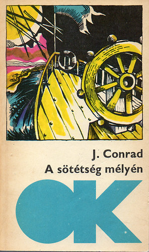 J. Conrad - A s�t�ts�g m�ly�n - A titokzatos idegen (olcs� k�nyvt�r)
