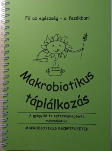 Makrobiotikus t�pl�lkoz�s - Makrobiotikus receptf�zetek