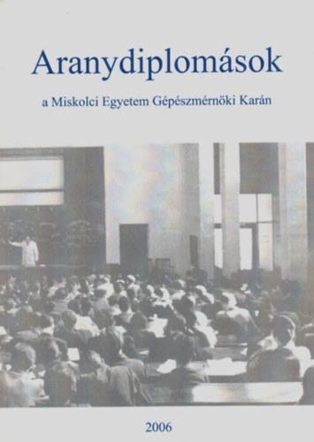 Szab� Anik� - Aranydiplom�sok a Miskolci Egyetem G�p�szm�rn�ki Kar�n 2006.