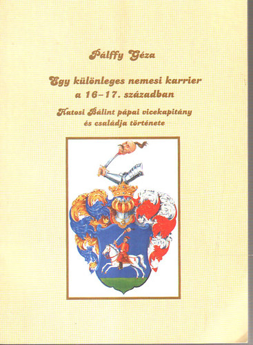 Plffy Gza - Egy klnleges nemesi karrier a 16-17. szzadban
