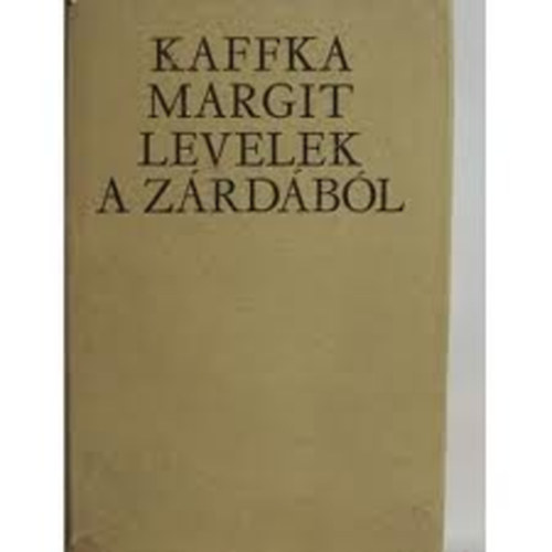 Kaffka Margit - Levelek a zrdbl