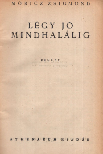M�ricz Zsigmond - L�gy j� mindhal�lig