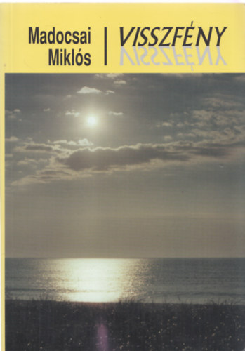 Madocsai Mikl�s - Visszf�ny
