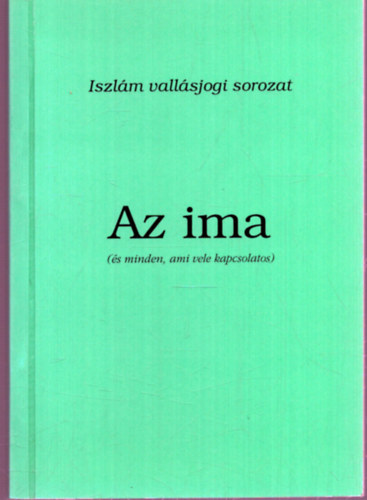 Abdu-l-Adzm ibn Badawj - Az ima (s minden, ami vele kapcsolatos) - Iszlm vallsjogi sorozat