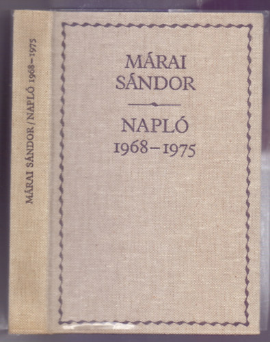 Márai Sándor - Napló 1968-1975 ( Márai Sándor művei )