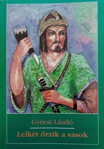 Gy�csi L�szl� - Lelk�t �rzik a sasok DEDIK�LT!