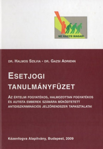 Dr. Dr. Gazsi Adrienn Halmos Szilvia - Esetjogi tanulm�nyf�zet I.