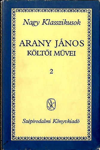 Arany János - Arany János költői művei I.-II.