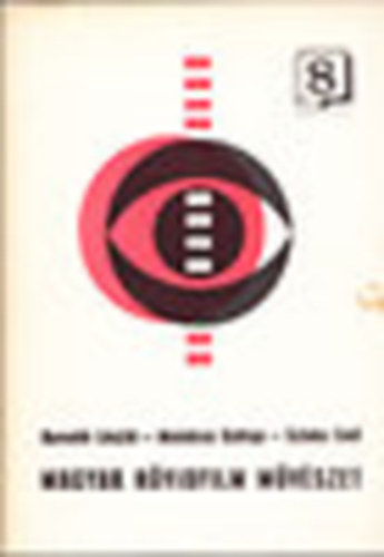 Bernáth László; Matolcsy György; Szluka Emil - Magyar rövidfilm művészet (Filmbarátok kiskönyvtára 8.)