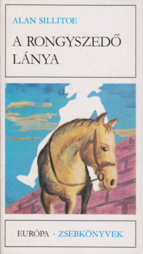 Alan Sillitoe - A rongyszed� l�nya