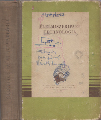 Sz�nt� Gyula  (szerk) - �lelmiszeripari technol�gia