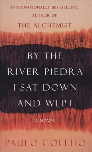 Paulo Coehlo - By the river Piedra I sat down and wept