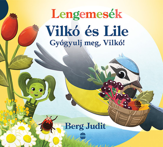 Berg Judit - Lengemes�k - Vilk� �s Lile - Gy�gyulj meg, Vilk�!