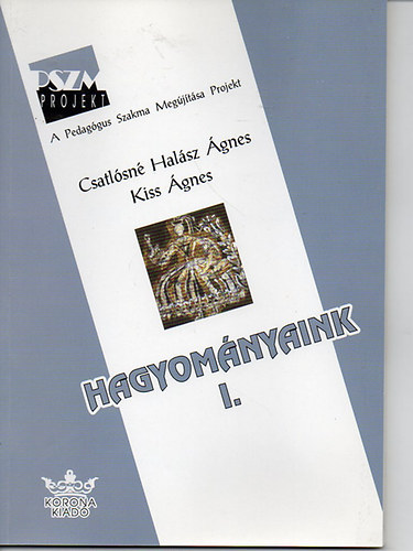 Kiss gnes Csatlsn Halsz gnes - Hagyomnyaink I.