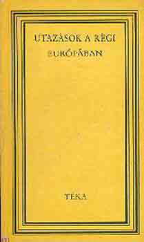 Binder Pl (szerk.) - Utazsok a rgi Eurpban (tka)