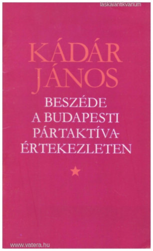 K�d�r J�nos - K�d�r J�nos besz�de a budapesti p�rtakt�va�rtekezleten