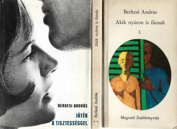 Berkesi Andr�s - 2 db m�, Akik ny�ron is f�znak I-II., J�t�k a tisztess�ggel