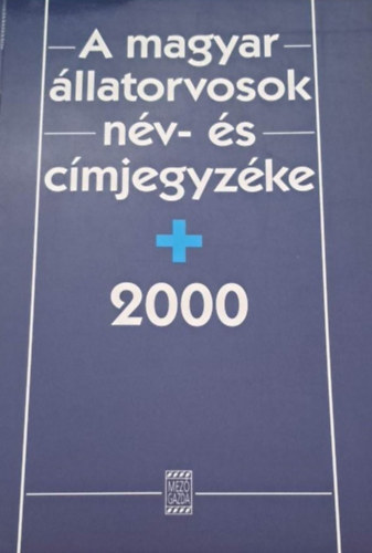 dr.H�jj L�szl�; dr. Visnyei L�szl� - A magyar �llatorvosok n�v- �s c�mjegyz�ke 2000