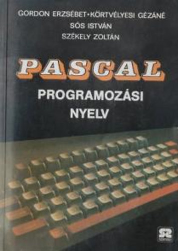Gordon Erzsbet-Krtvlyesi Gzn - Pascal Programozsi nyelv