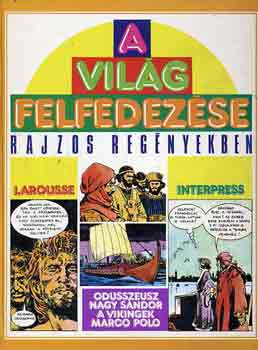 Mino-Castex, Carlo Milani - A vil�g felfedez�se rajzos reg�nyekben: Od�sszeusz, Nagy S�ndor,...