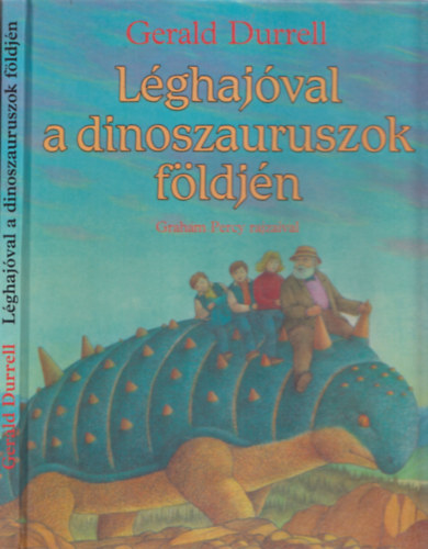 Gerald Durrell - L�ghaj�val a dinoszauruszok f�ldj�n