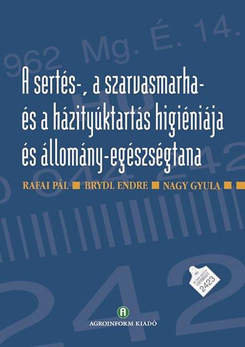 Rafai Pl - Brydl Endre - Nagy Gyula - A serts-, a szarvasmarha- s a hzityktarts higinija s llomny-egszsgtana