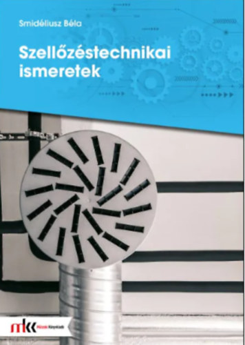 Smidliusz Bla - Szellzstechnikai ismeretek