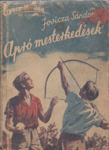 Jovicza Sndor - Apr mesterkedsek (A Gyermekvilg Kis Knyvtra)