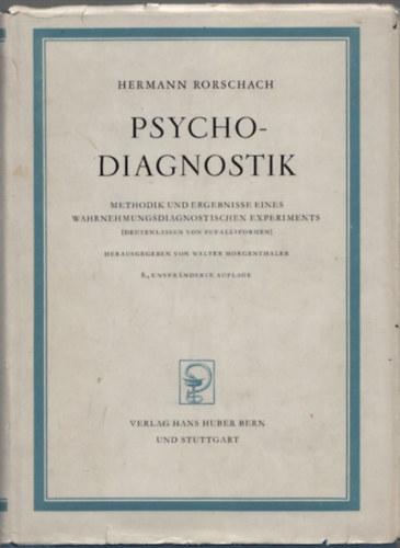 Hermann Rorschach - Psychodiagnostik (Pszichodiagnosztika) /A Rorschach-teszt táblái és elméleti rendszere, elméleti alapok, maga a kísérleti módszer, a válaszok osztályozása, klinikai eredmények és diagnosztikai csoportok, gyakorlati alkalmazás