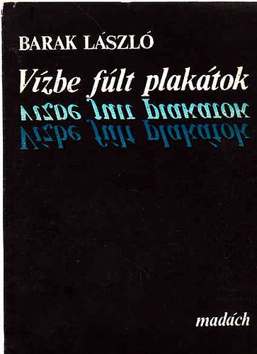 Barak L�szl� - V�zbe f�lt plak�tok