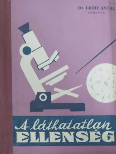 Dr. Licht Antal - A l�thatatlan ellens�g