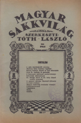 Tth Lszl  (szerk.) - Magyar Sakkvilg 1944 prilis