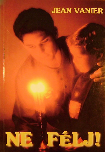 Jean Vanier - Ne flj!