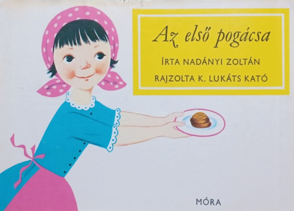 Nadnyi Zoltn-Lukts Kat - Az els pogcsa