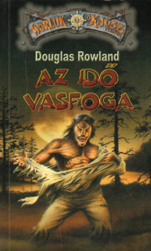 Douglas Rowland - Az id vasfoga